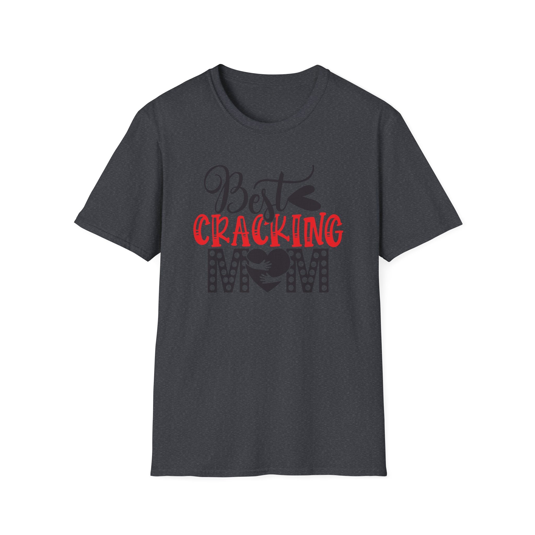 Best Cracking Mom T-Shirt — Funny Mom Gift Tee for Any Day!!