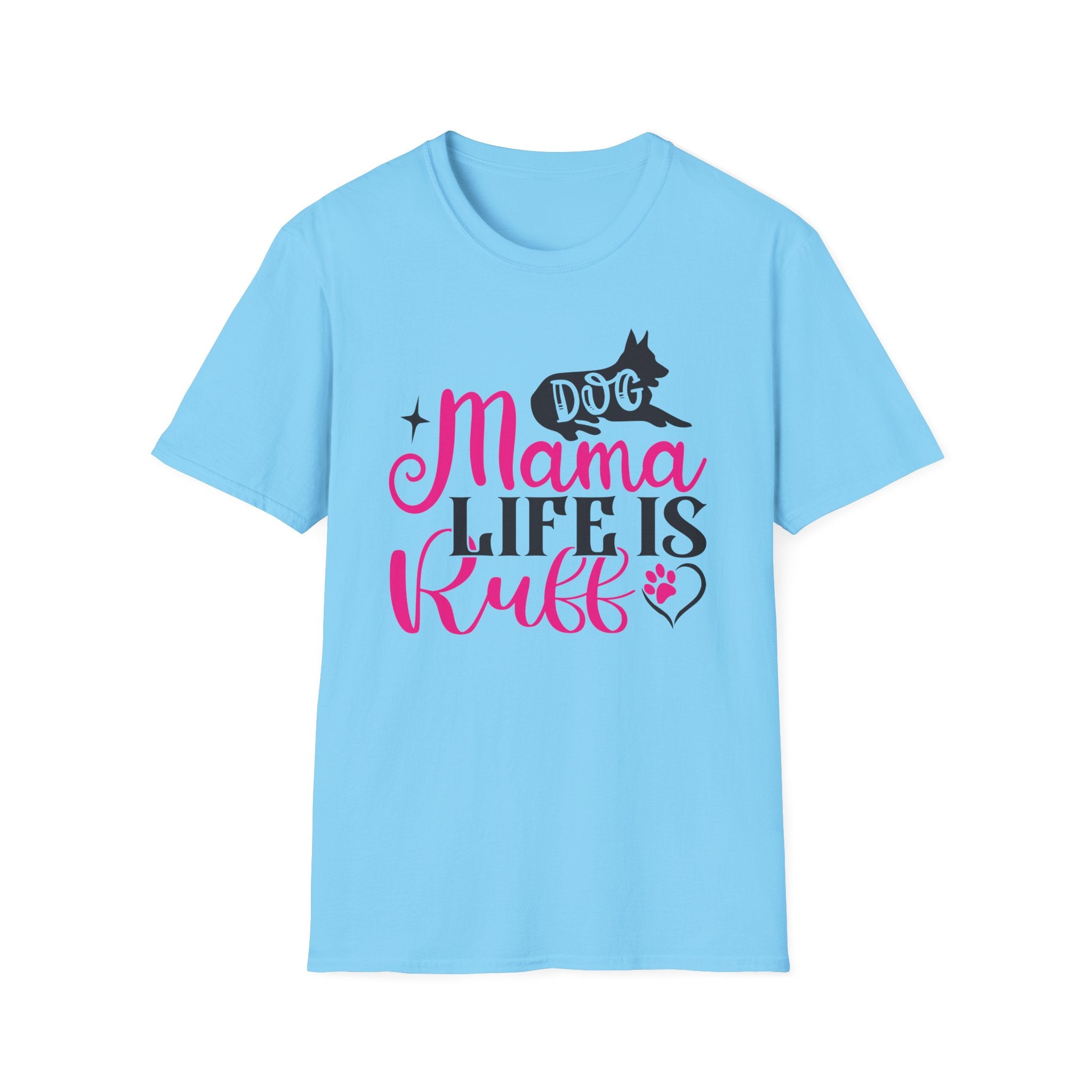 Dog Mama Life Is Ruff T-Shirt — Funny Dog Mom Tee