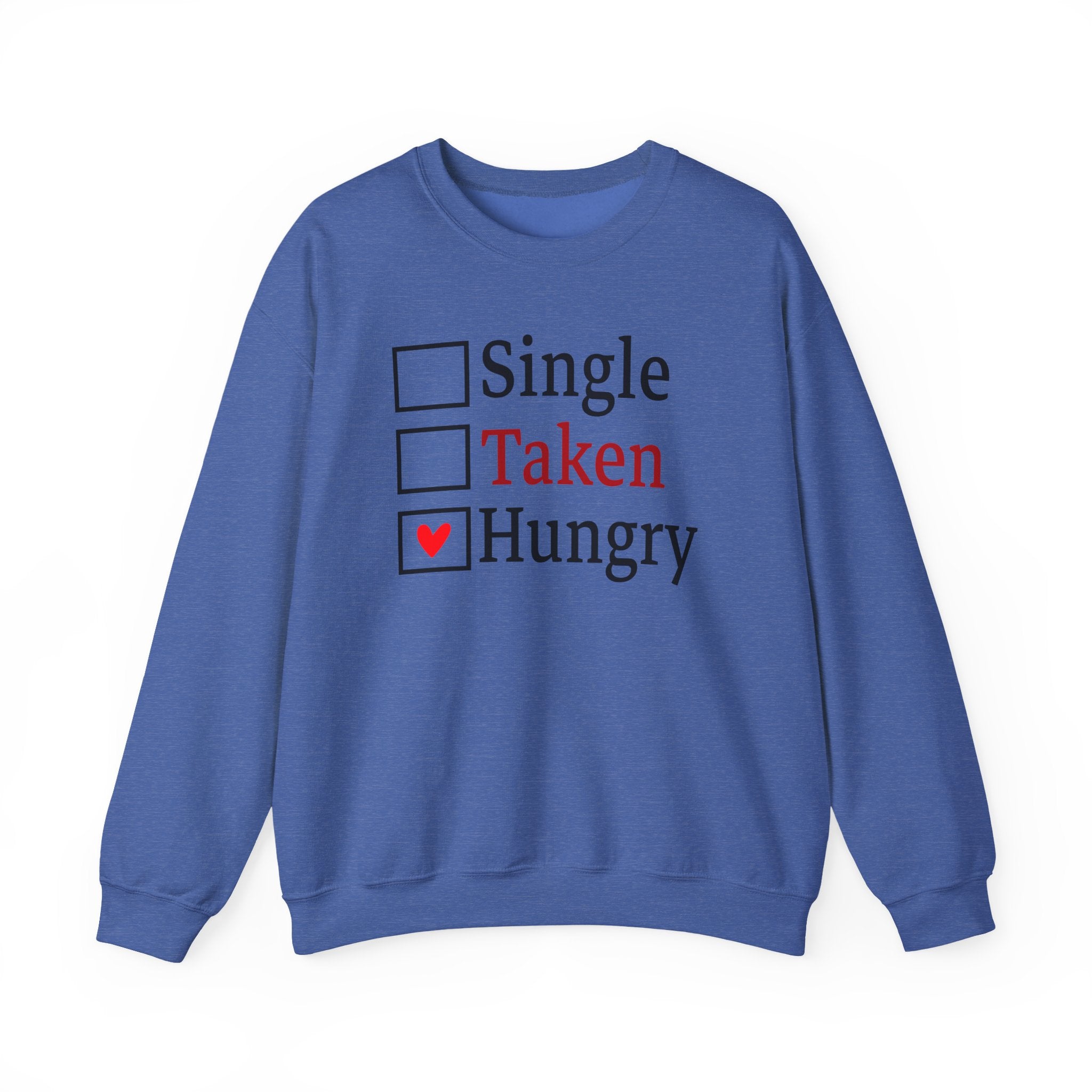'Single, Taken, Hungry' Funny Checkbox Sweatshirt