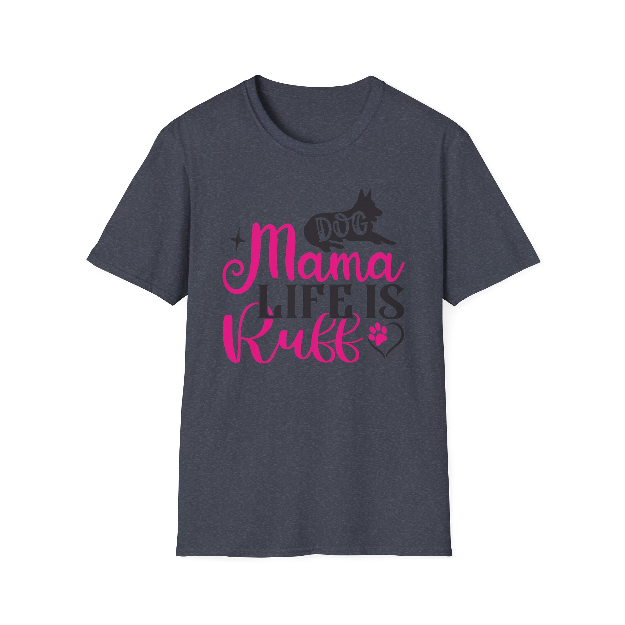 Dog Mama Life Is Ruff T-Shirt — Funny Dog Mom Tee