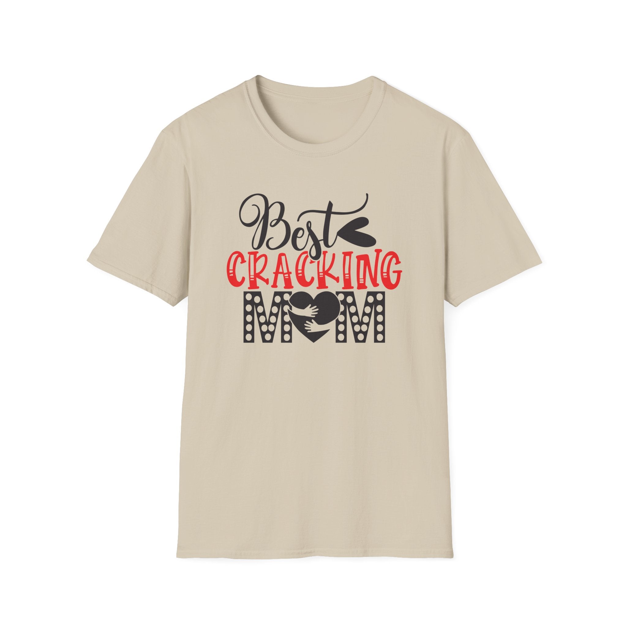 Best Cracking Mom T-Shirt — Funny Mom Gift Tee for Any Day!!