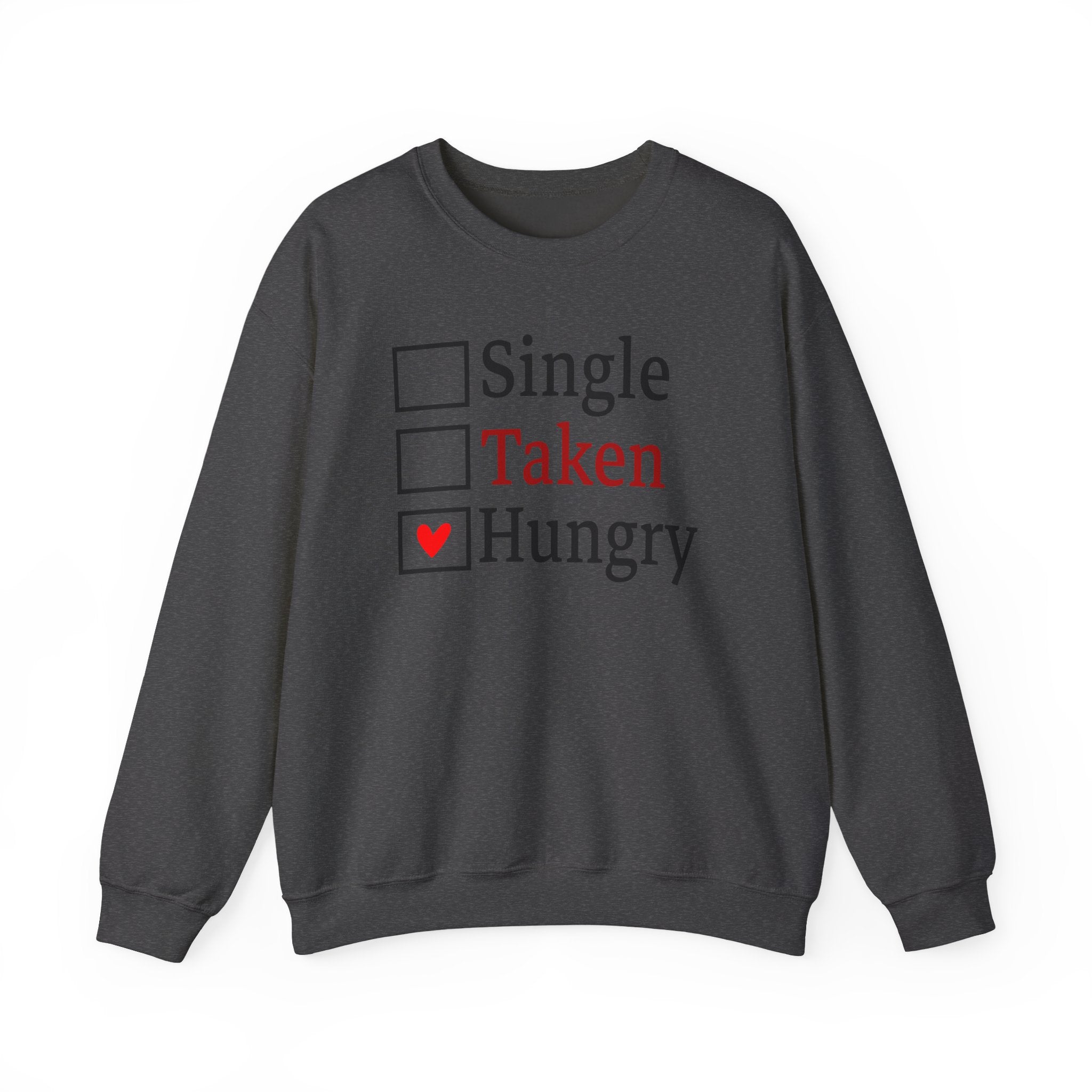 'Single, Taken, Hungry' Funny Checkbox Sweatshirt