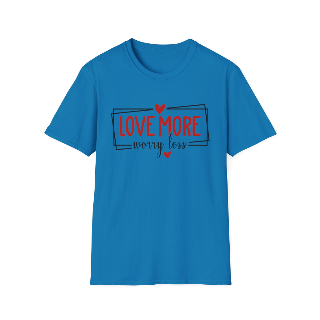 Love More Worry Less Heart Graphic (Inspirational Casual Top) T-Shirt