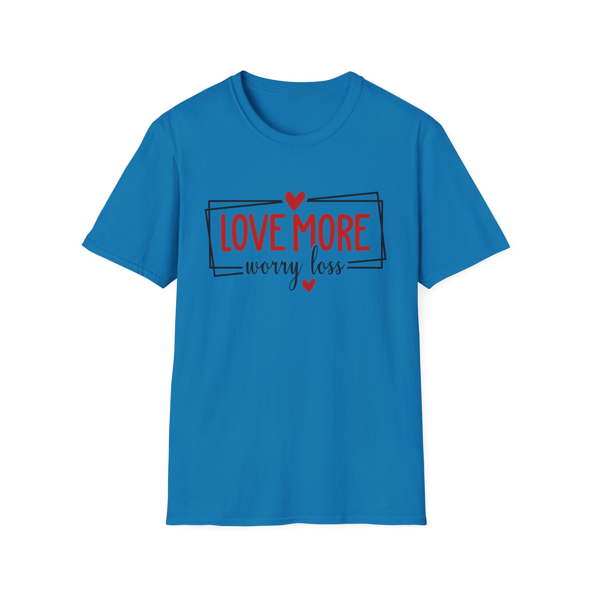 Love More Worry Less Heart Graphic (Inspirational Casual Top) T-Shirt