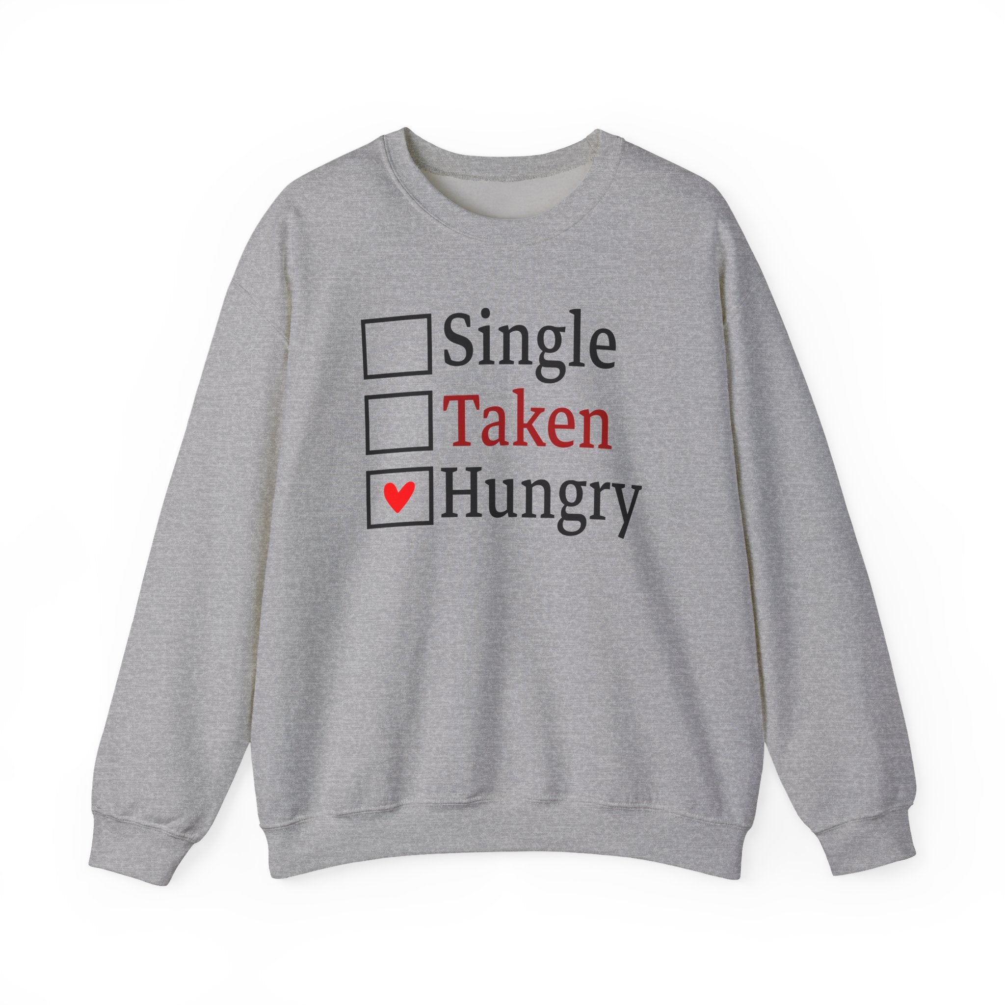 'Single, Taken, Hungry' Funny Checkbox Sweatshirt