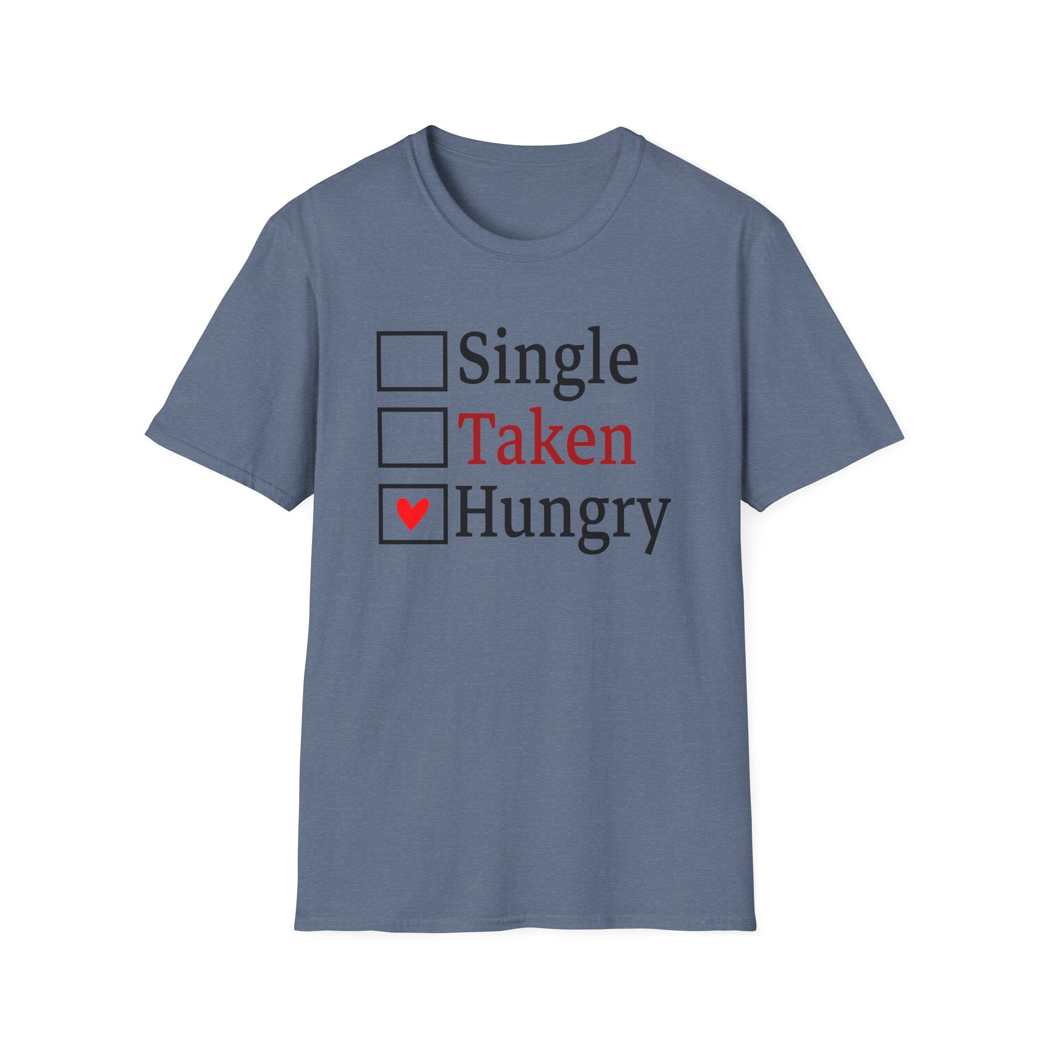 Funny 'Single, Taken, Hungry' T-Shirt – Checkbox Heart Graphic Tee