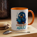"Coffee First, Then I’ll Adult" Cute Blue Bird Accent Mug —  Coffee Mug