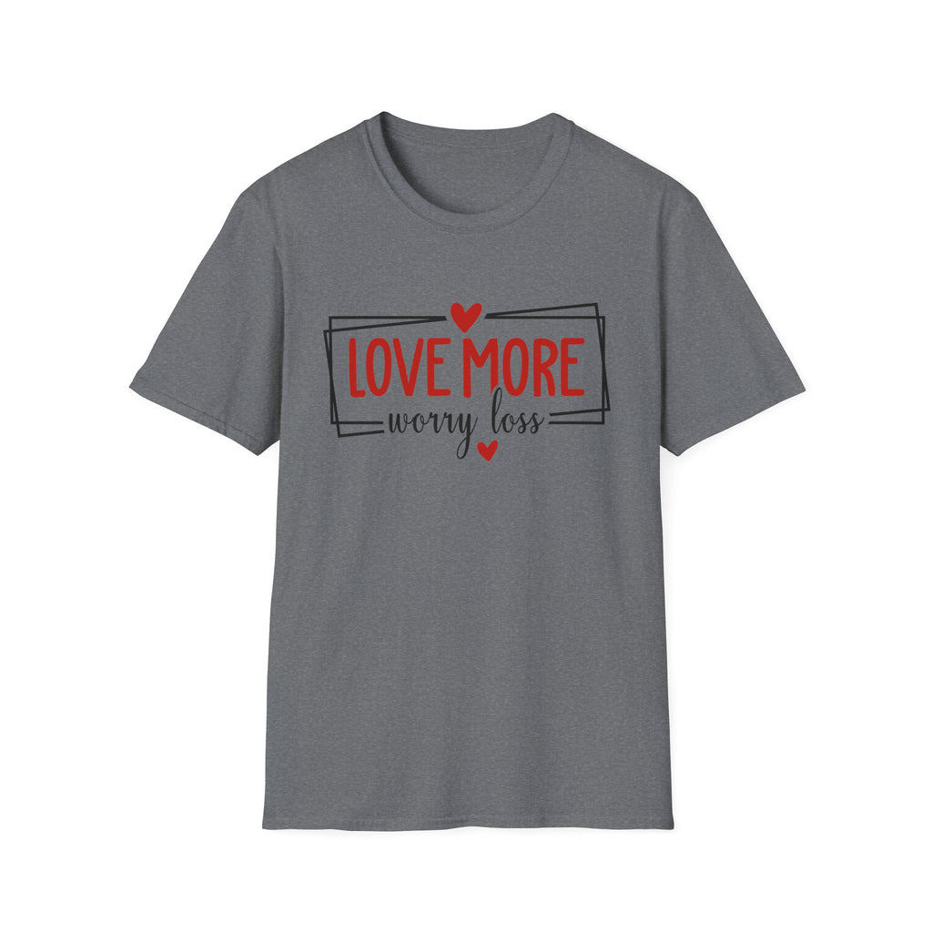 Love More Worry Less Heart Graphic (Inspirational Casual Top) T-Shirt