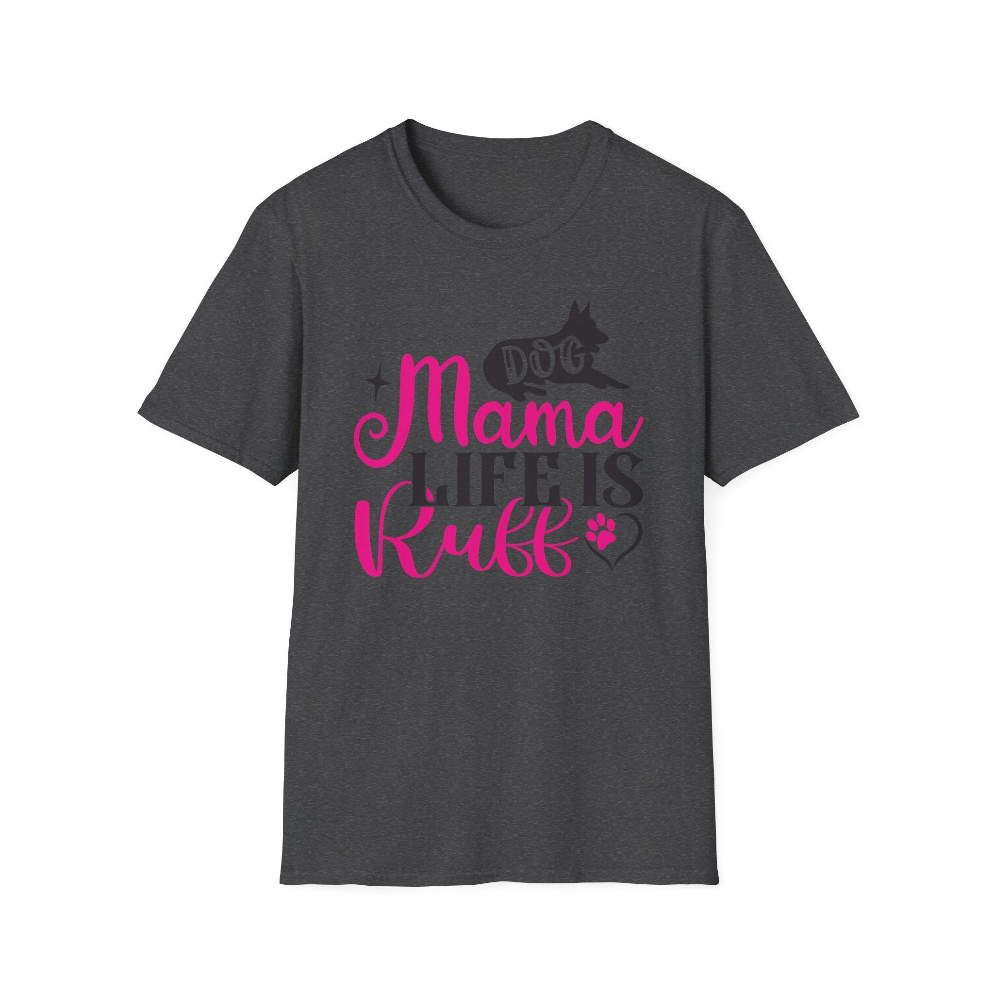 Dog Mama Life Is Ruff T-Shirt — Funny Dog Mom Tee