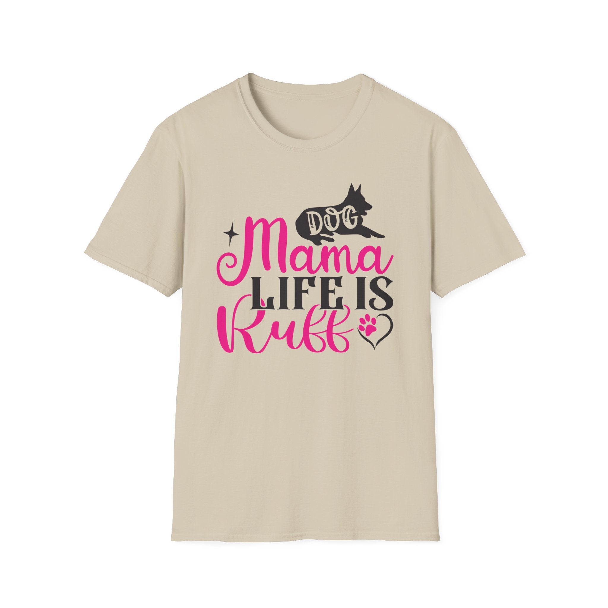 Dog Mama Life Is Ruff T-Shirt — Funny Dog Mom Tee