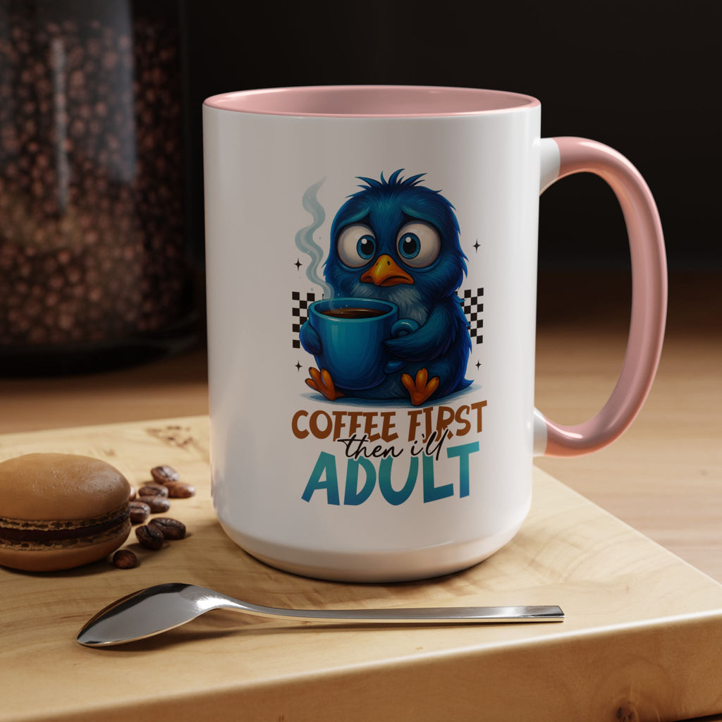 "Coffee First, Then I’ll Adult" Cute Blue Bird Accent Mug —  Coffee Mug