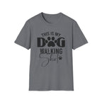 Dog Walking T-Shirt — "This Is My Dog Walking Shirt" Pet Lover Tee
