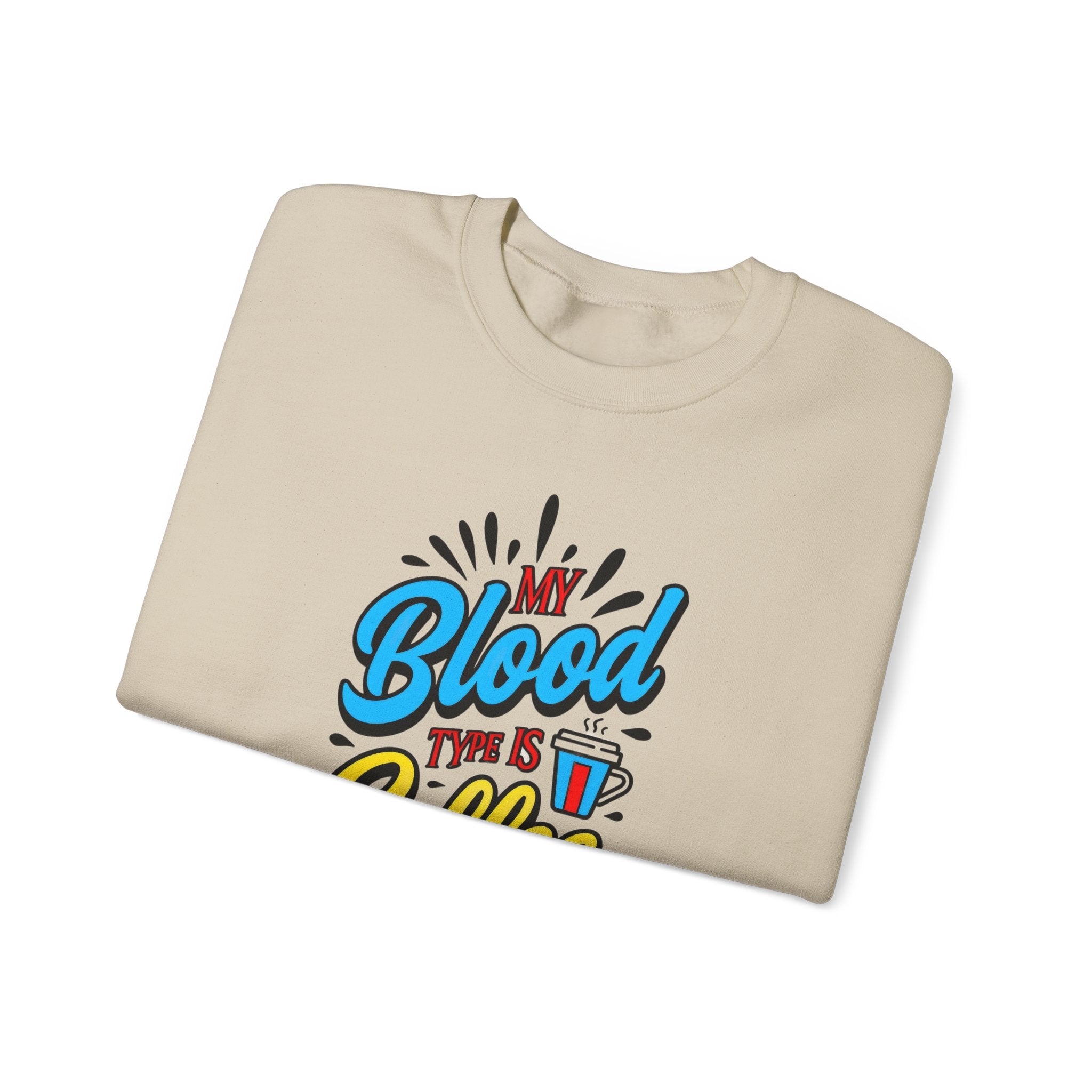 Coffee Crewneck Sweatshirt – “My Blood Type is Coffee” Graphic Pullover