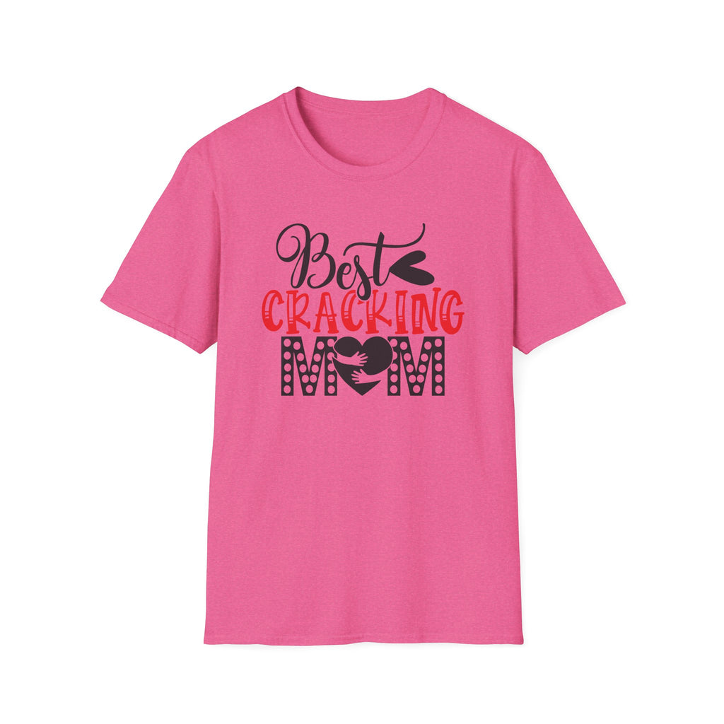 Best Cracking Mom T-Shirt — Funny Mom Gift Tee for Any Day!!
