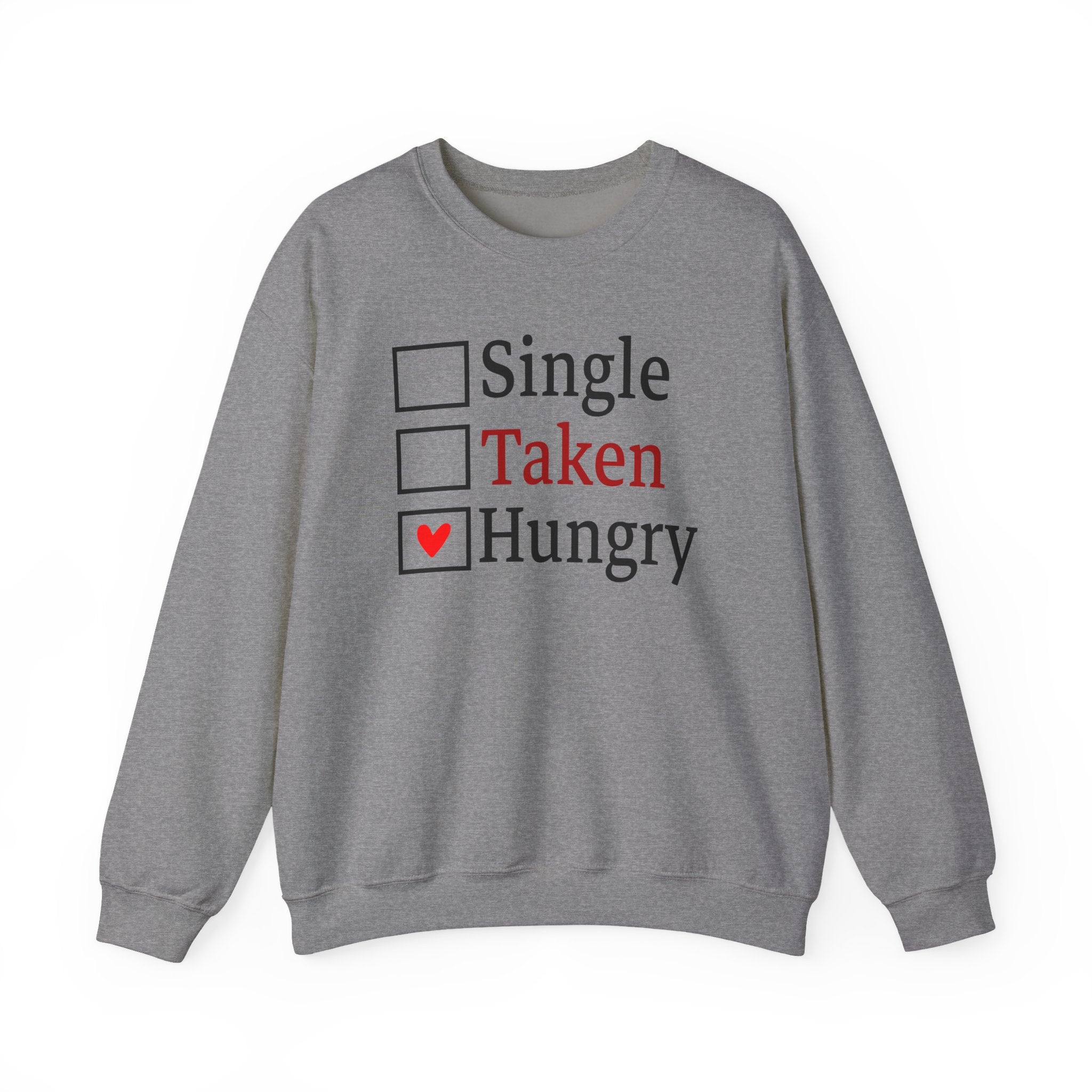 'Single, Taken, Hungry' Funny Checkbox Sweatshirt