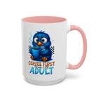 "Coffee First, Then I’ll Adult" Cute Blue Bird Accent Mug —  Coffee Mug