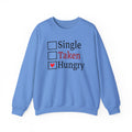 'Single, Taken, Hungry' Funny Checkbox Sweatshirt