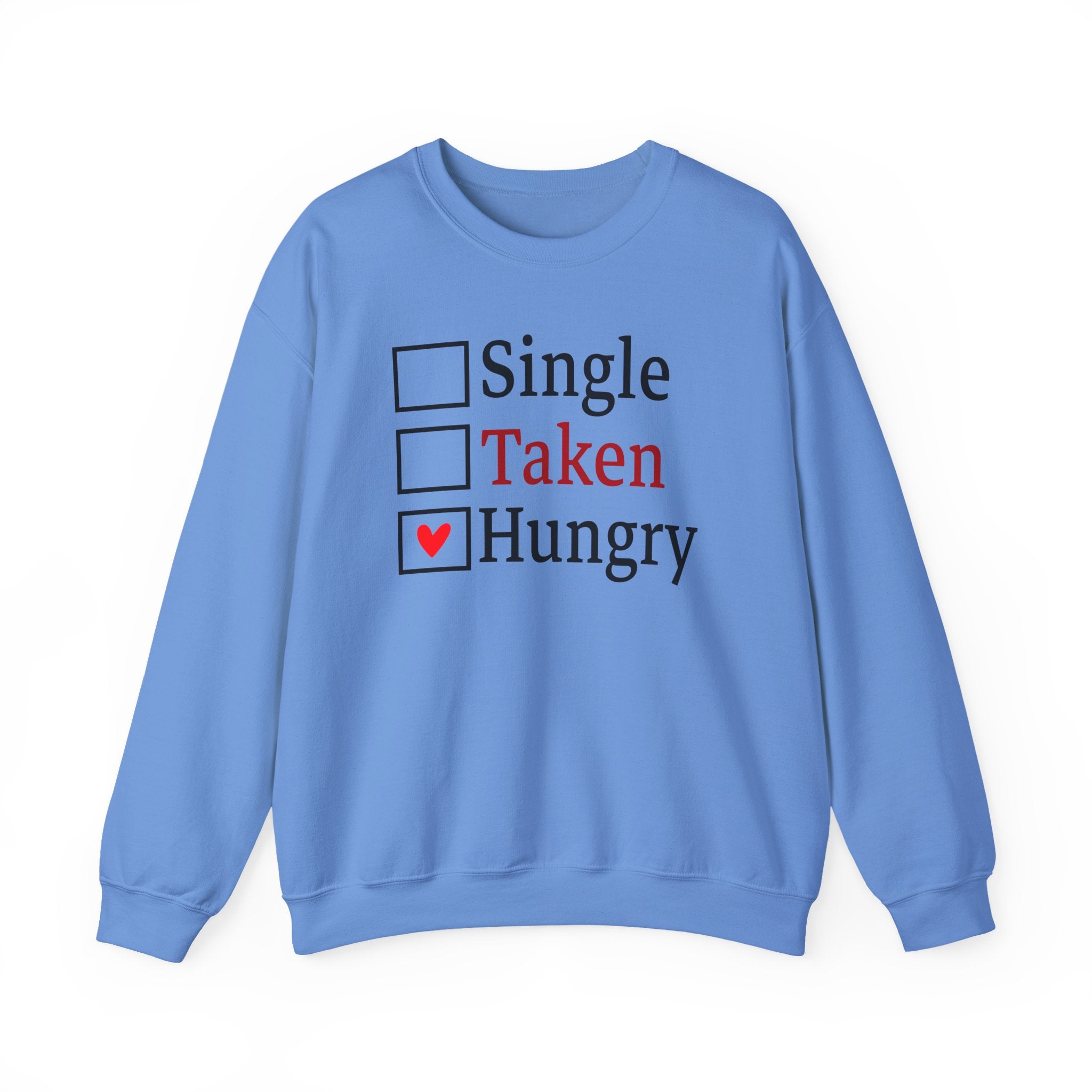 'Single, Taken, Hungry' Funny Checkbox Sweatshirt