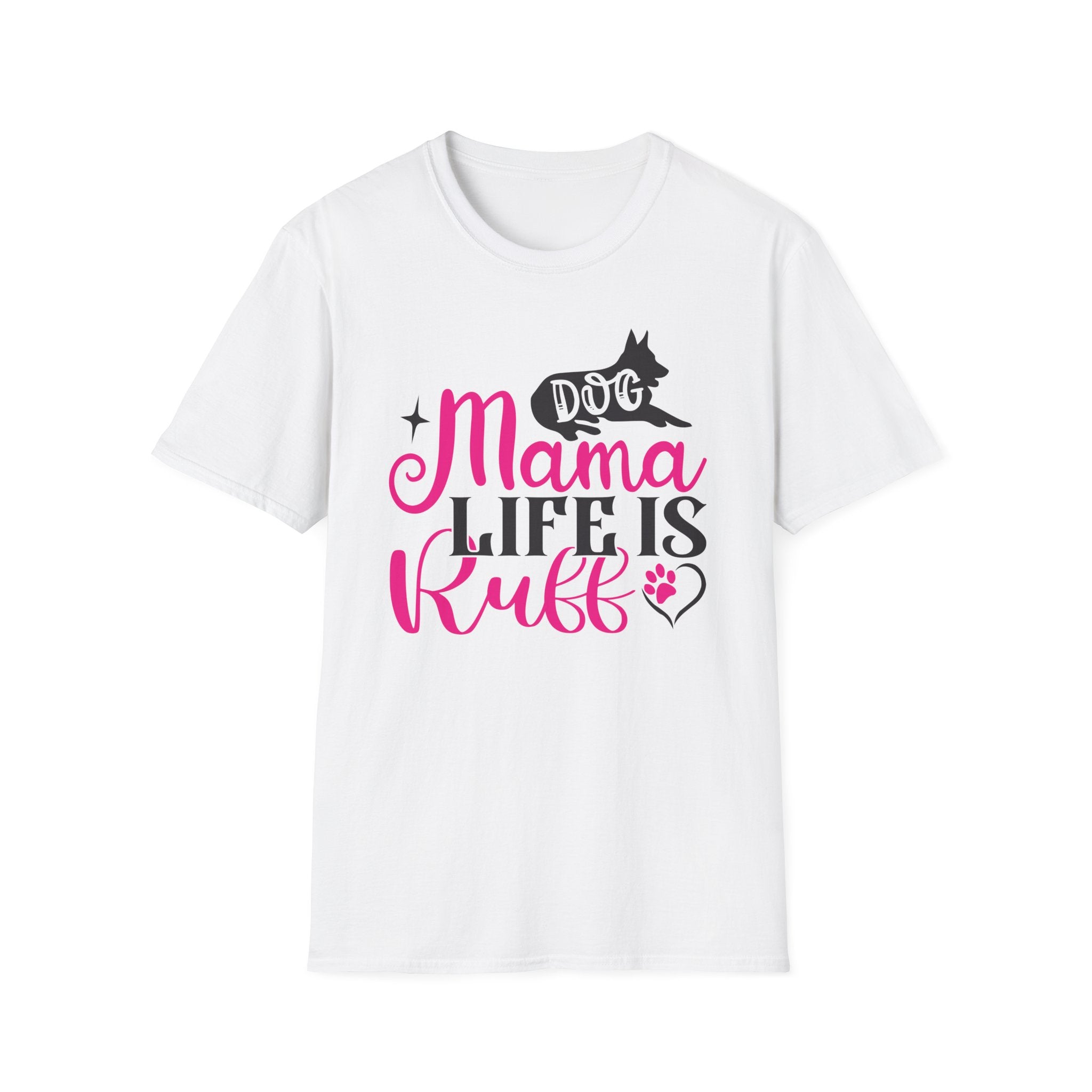 Dog Mama Life Is Ruff T-Shirt — Funny Dog Mom Tee