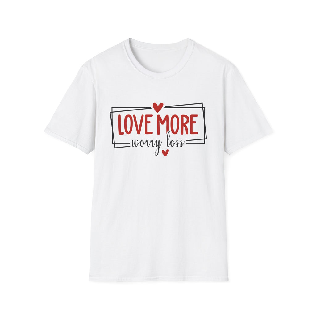 Love More Worry Less Heart Graphic (Inspirational Casual Top) T-Shirt