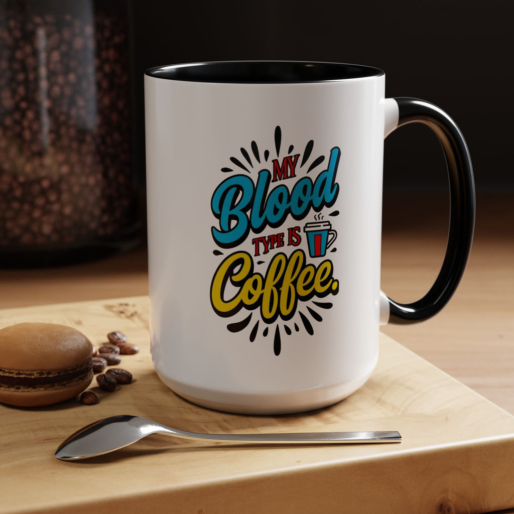 Coffee Mug — "My Blood Type Is Coffee" Accent Ceramic Mug (11/15oz)