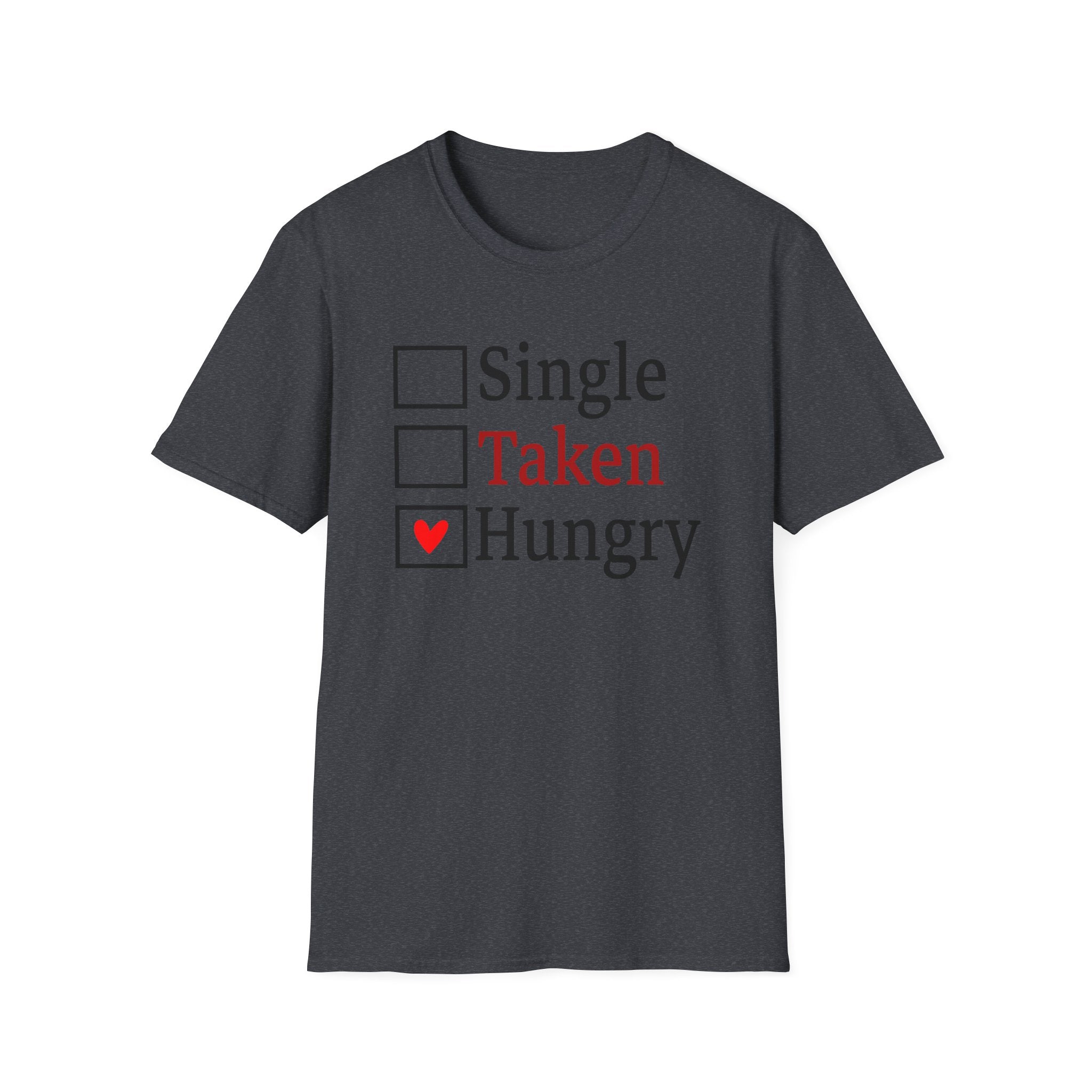 Funny 'Single, Taken, Hungry' T-Shirt – Checkbox Heart Graphic Tee