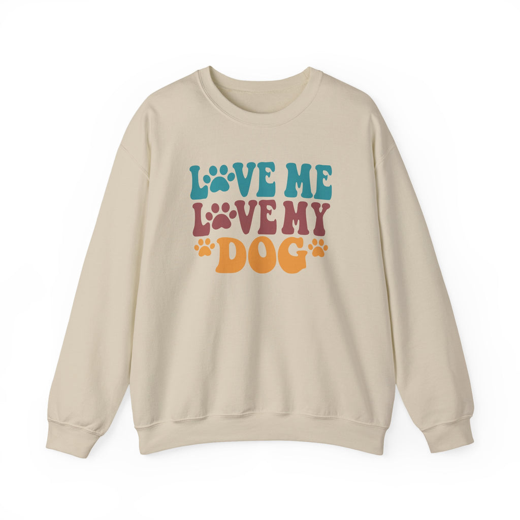 Love Me, Love My Dog Sweatshirt