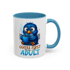 "Coffee First, Then I’ll Adult" Cute Blue Bird Accent Mug —  Coffee Mug