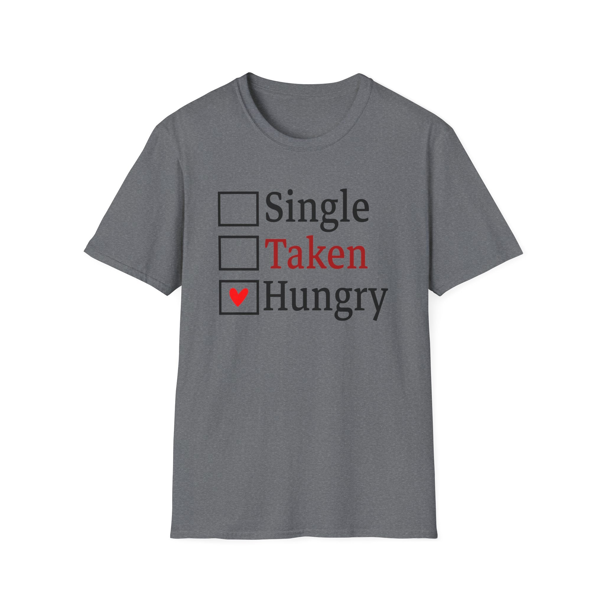 Funny 'Single, Taken, Hungry' T-Shirt – Checkbox Heart Graphic Tee