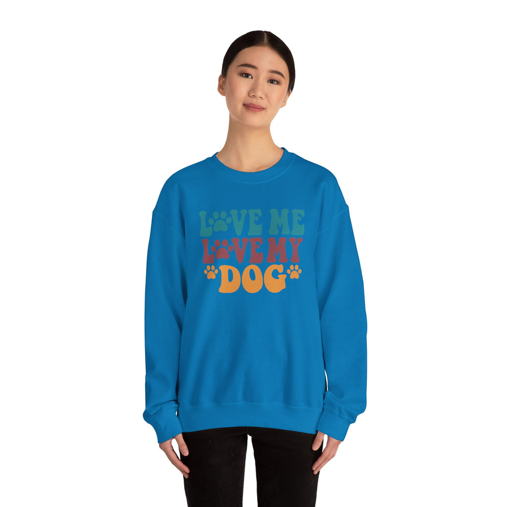 Love Me, Love My Dog Sweatshirt