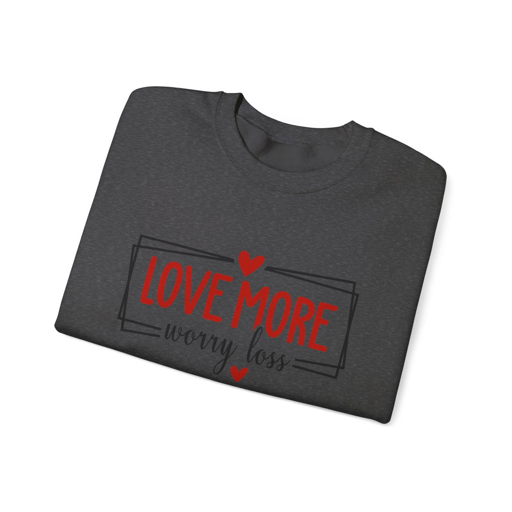 Crewneck Sweatshirt "Love More, Worry Less" – Casual Cozy Sweatshirt