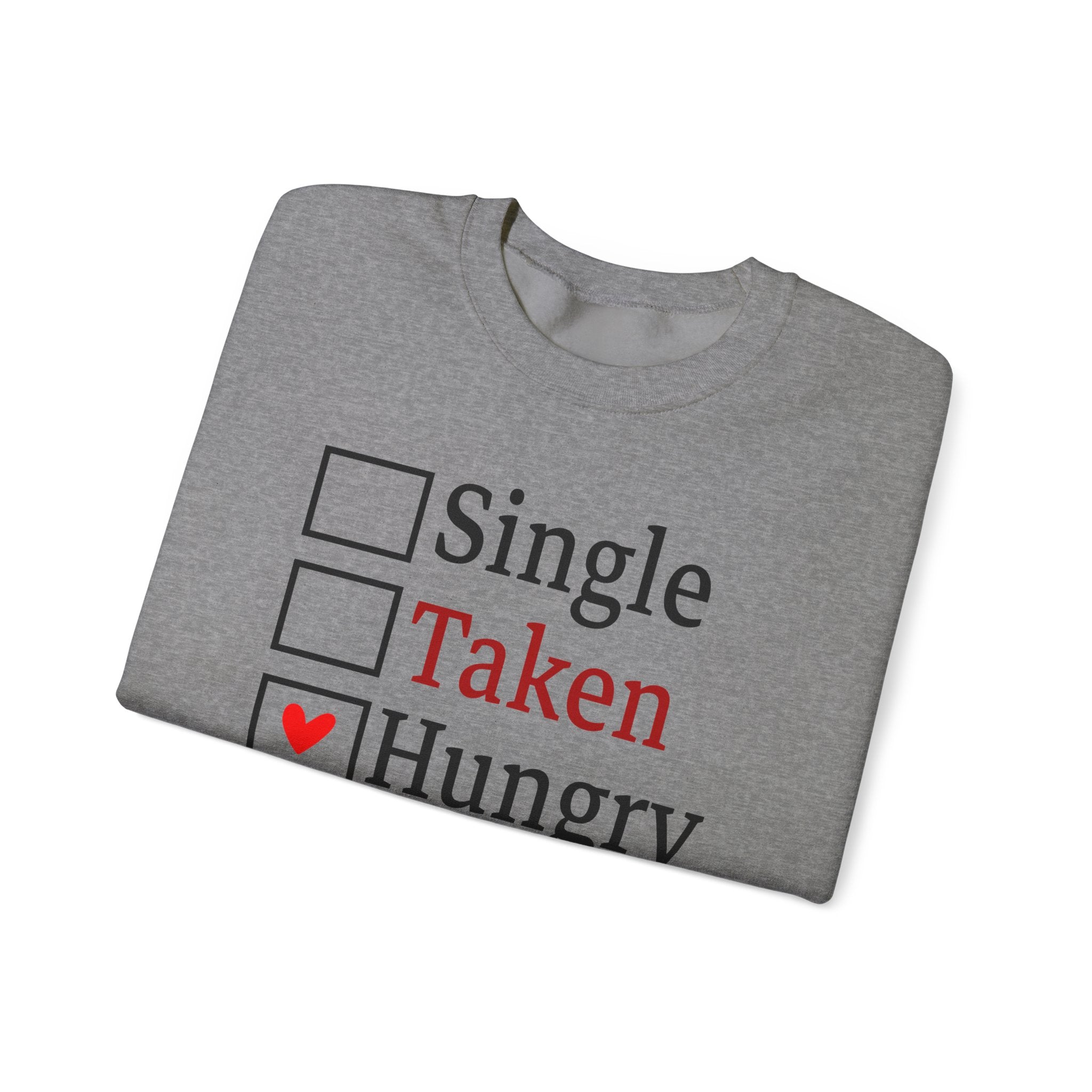 'Single, Taken, Hungry' Funny Checkbox Sweatshirt