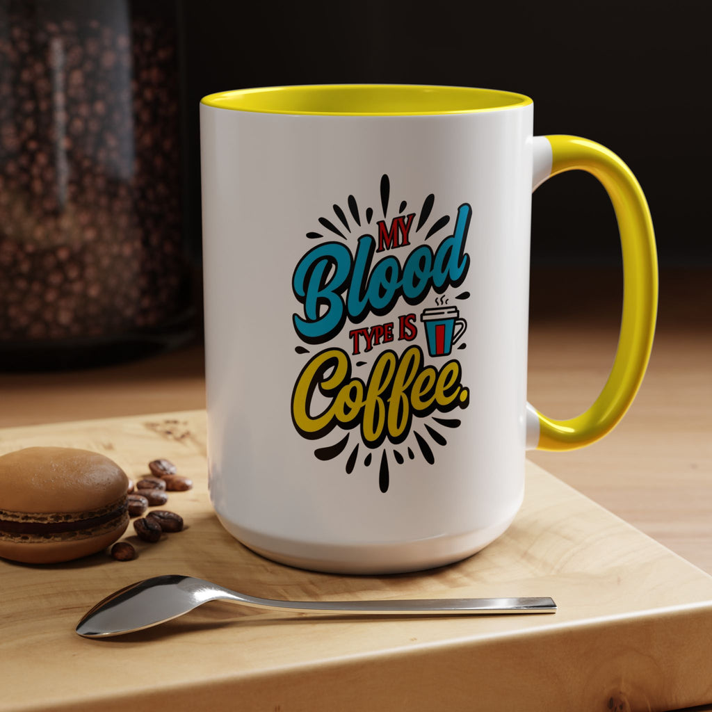 Coffee Mug — "My Blood Type Is Coffee" Accent Ceramic Mug (11/15oz)