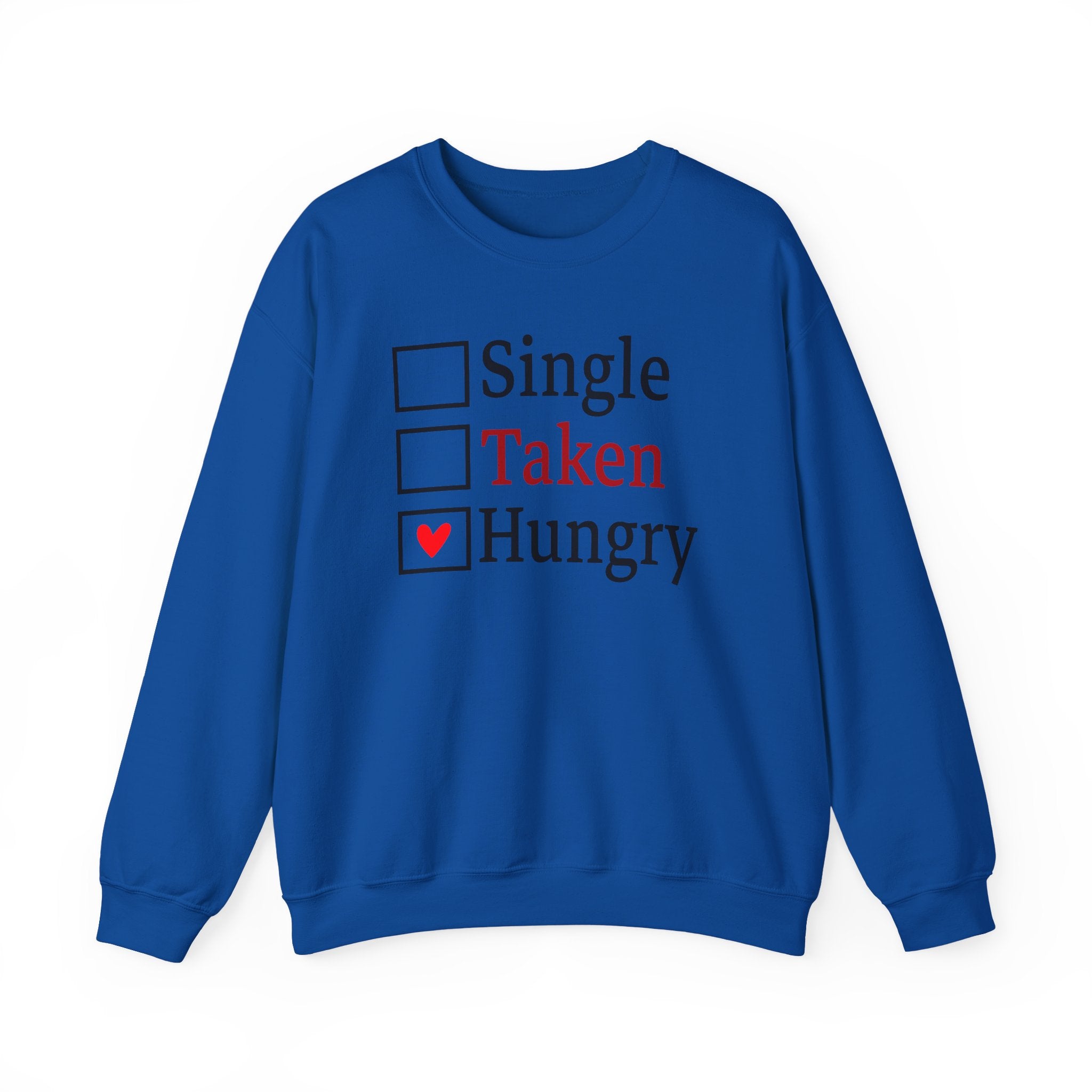 'Single, Taken, Hungry' Funny Checkbox Sweatshirt