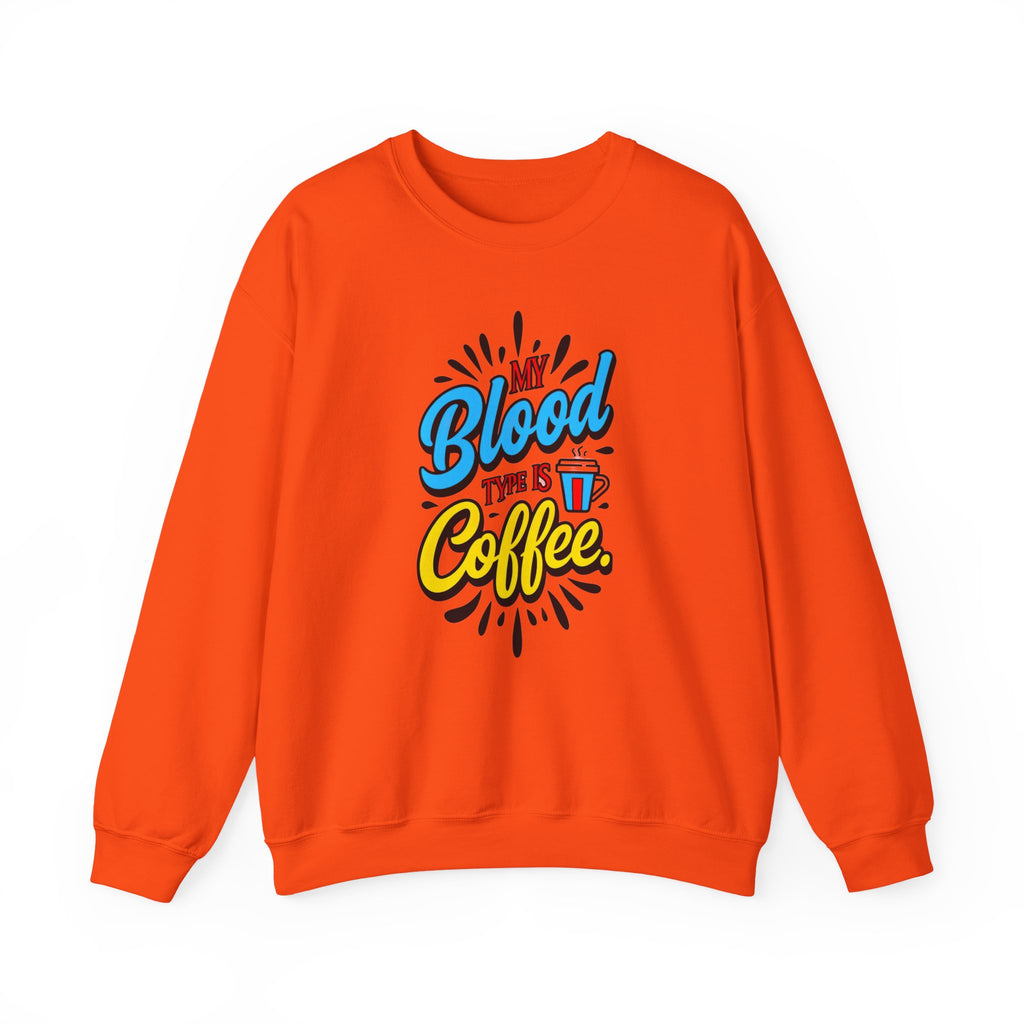 Coffee Crewneck Sweatshirt – “My Blood Type is Coffee” Graphic Pullover