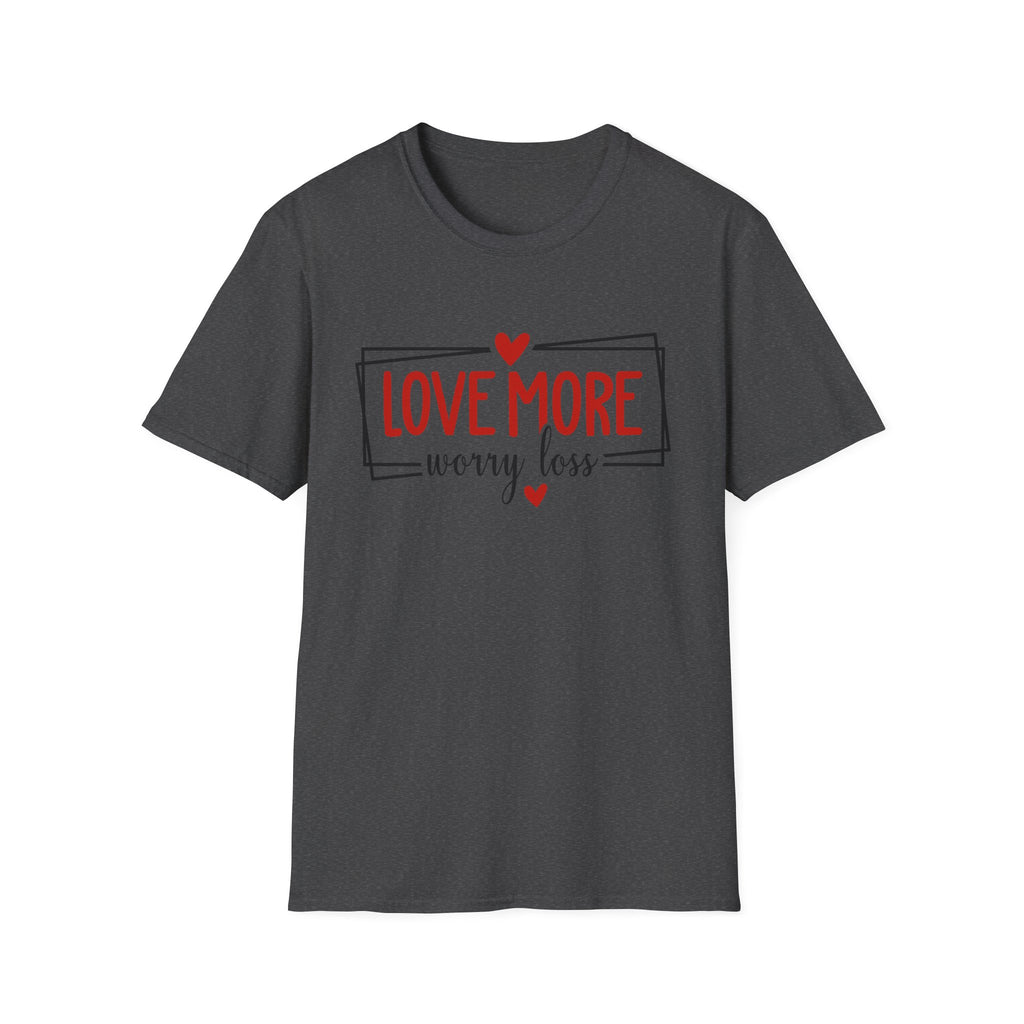 Love More Worry Less Heart Graphic (Inspirational Casual Top) T-Shirt
