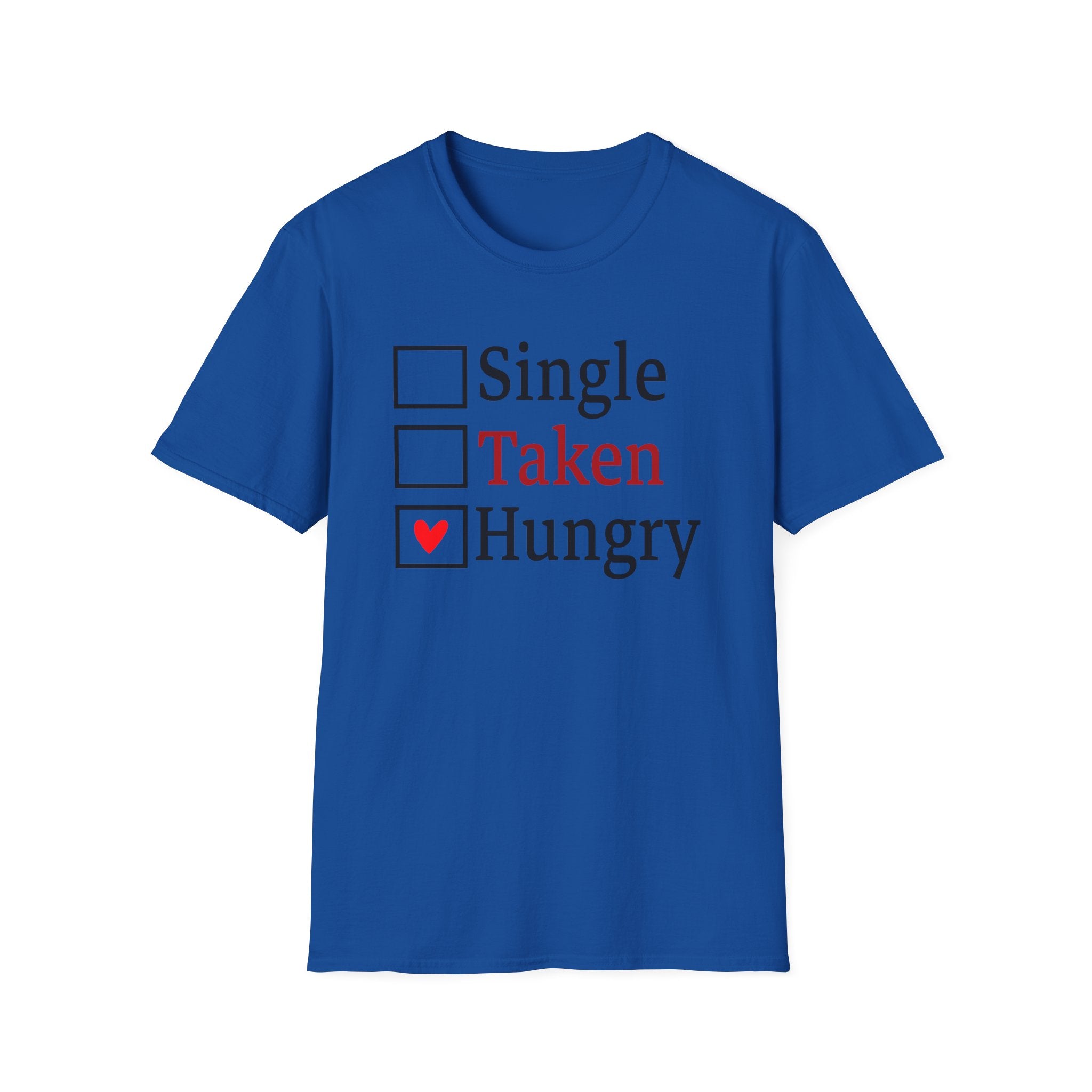 Funny 'Single, Taken, Hungry' T-Shirt – Checkbox Heart Graphic Tee