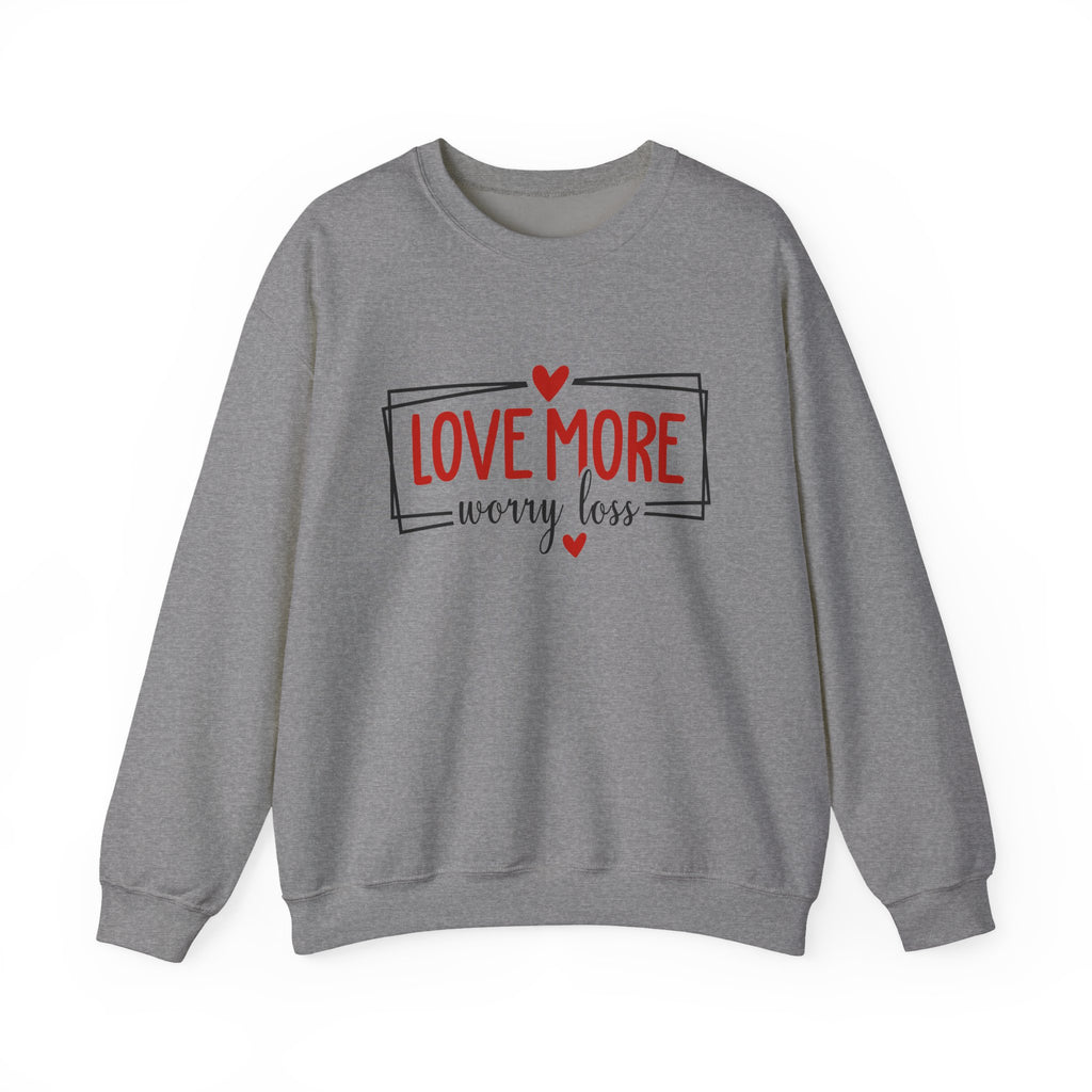 Crewneck Sweatshirt "Love More, Worry Less" – Casual Cozy Sweatshirt