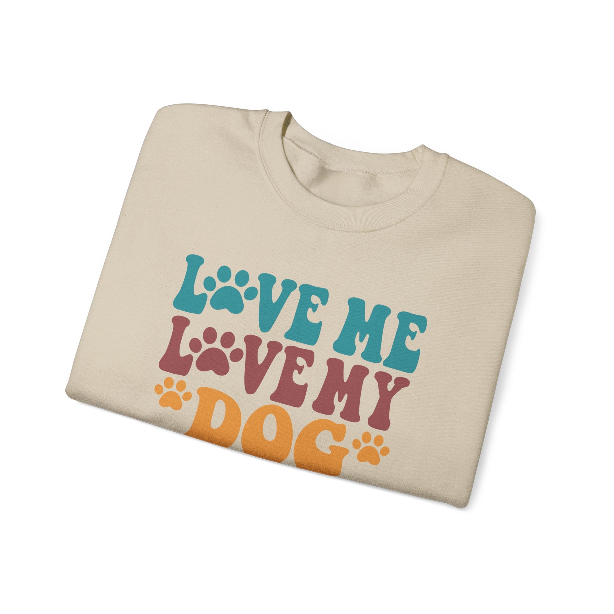 Love Me, Love My Dog Sweatshirt