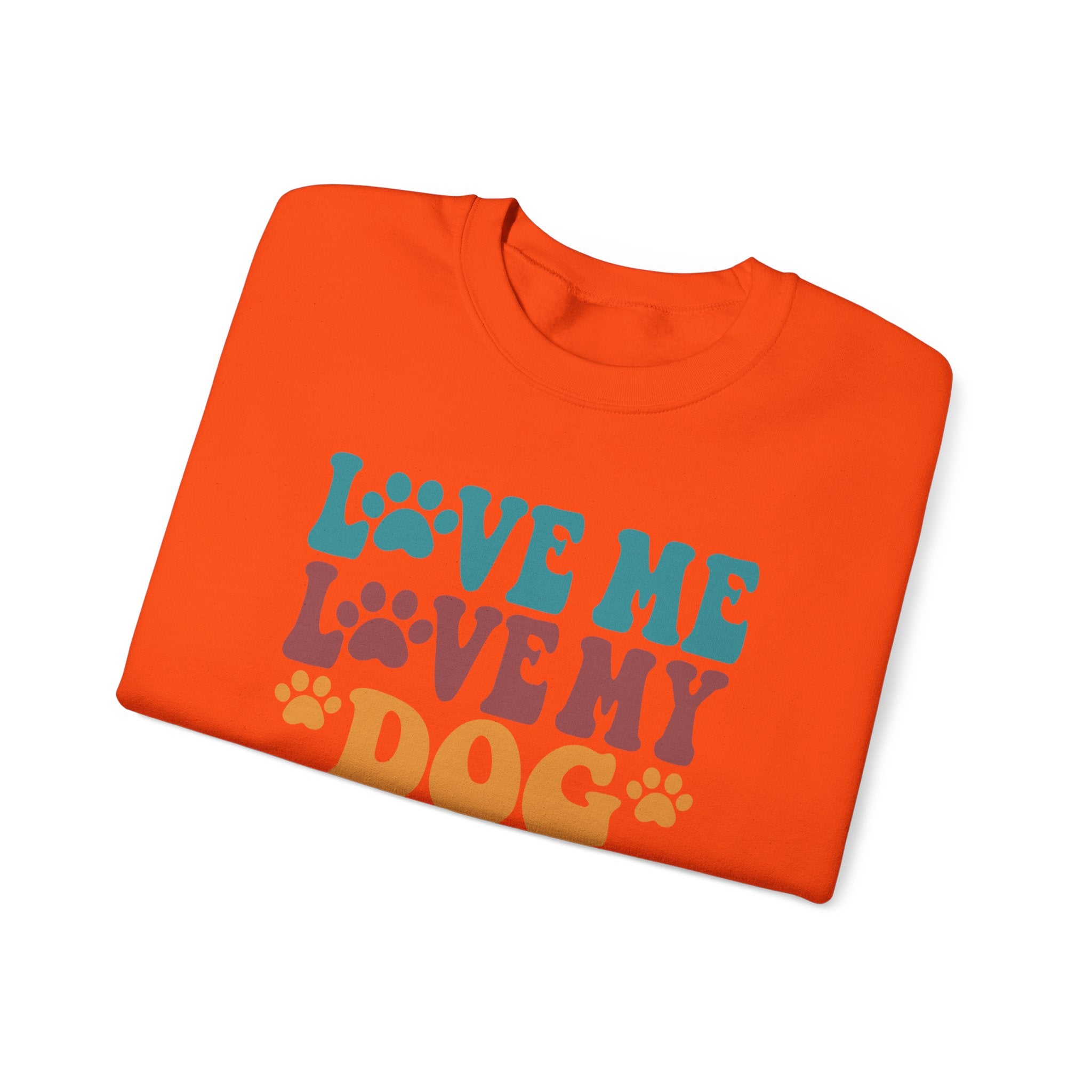 Love Me, Love My Dog Sweatshirt