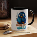 "Coffee First, Then I’ll Adult" Cute Blue Bird Accent Mug —  Coffee Mug