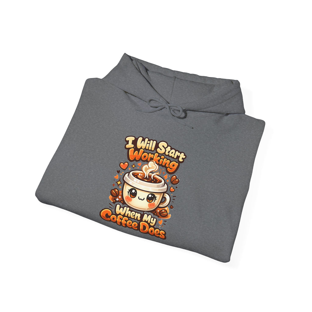 "I Will Start Working When My Coffee Does" Cute Autumn Coffee Lover Hoodie — Coffee Hoodie