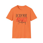 ‘I Can Not Adult Today’ T-Shirt — Funny Relatable Graphic Tee