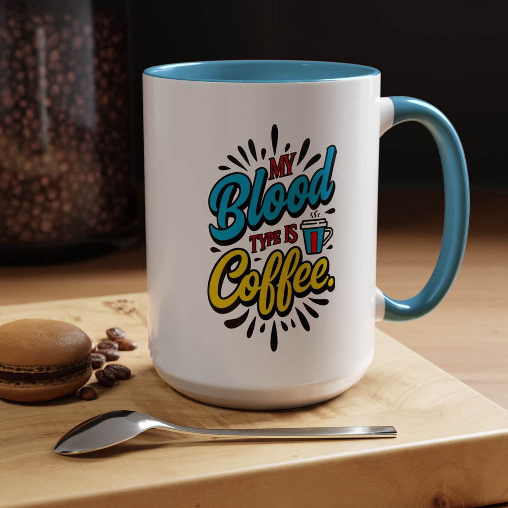 Coffee Mug — "My Blood Type Is Coffee" Accent Ceramic Mug (11/15oz)