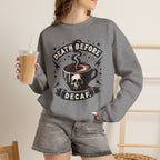 Crewneck Sweatshirt — "Death Before Decaf" Coffee Skull Graphic